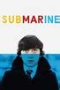 Submarine (2010) | Rotten Tomatoes