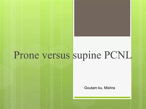 prone versus supine pcnl | PPTX
