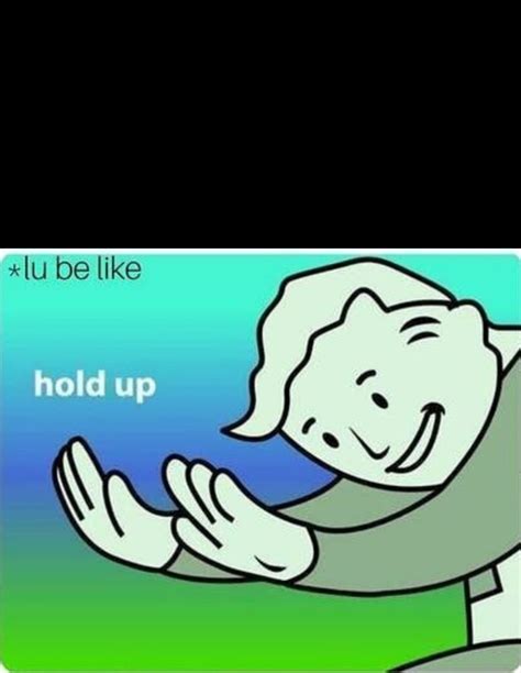 Hold up Blank Template - Imgflip