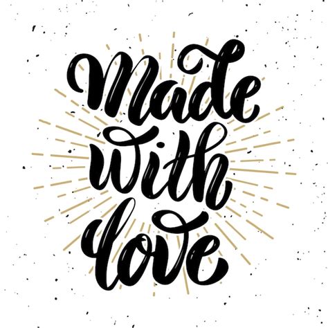 Made with love .hand drawn motivation lettering quote. element for ...