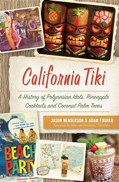 California Tiki: A History of Polynesian Idols, Pineapple Cocktails and ...