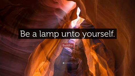 Buddha Quote: “Be a lamp unto yourself.” (12 wallpapers) - Quotefancy