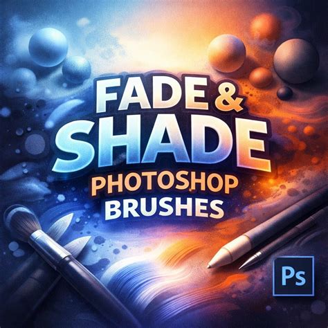 Photoshop Fade & Shade Brush Set, Subtle Fade, Soft Blend, and Gritty ...