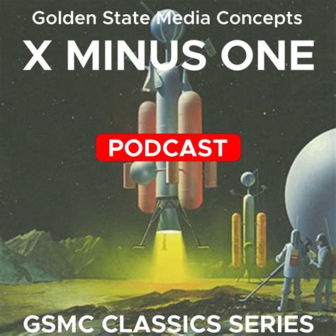 GSMC Classics: X Minus One Podcast - Apple Podcasts
