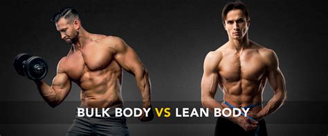 Bulk Body Vs Lean Body: What’s The Difference? – Buildyourgoals