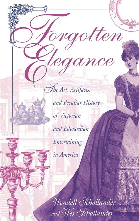 Buy Forgotten Elegance: The Art, Artifacts, and Peculiar History of ...
