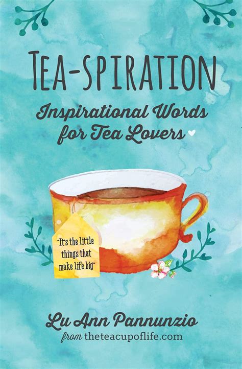Tea-spiration: Inspirational Words for Tea Lovers eBook : Pannunzio, Lu ...