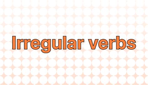 Image result for Irregular Verb Example