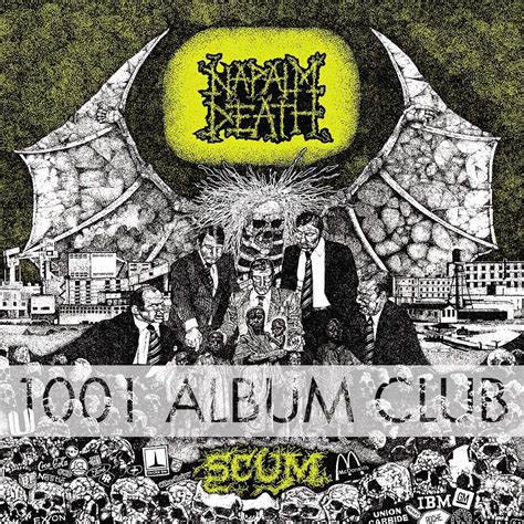 604 Napalm Death – Scum – 1001 Album Club