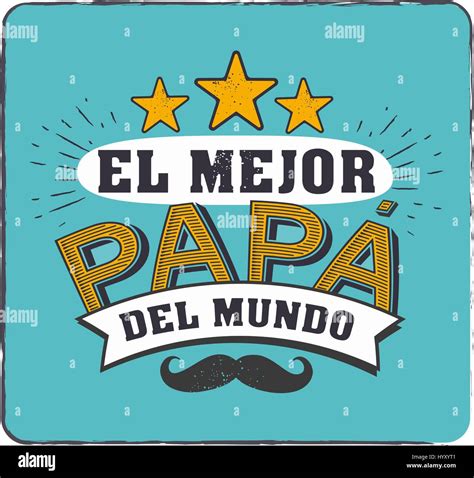 The best Dad in the World - World s best dad - spanish language. Happy ...