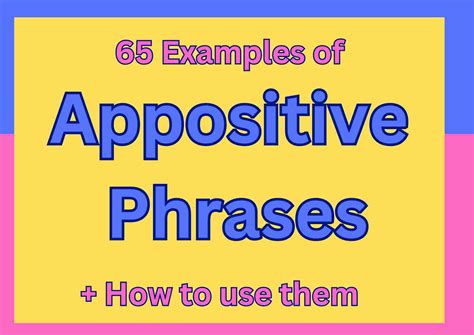 Appositive Phrases: 65 Examples For Better English!