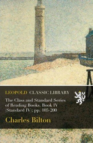 The Class and Standard Series of Reading Books. Book IV (Standard IV ...