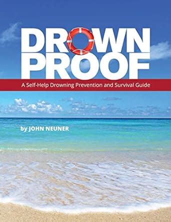 Drownproof: A Self-Help Drowning Prevention and Survival Guide eBook ...
