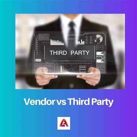 Vendor vs Third Party: Difference and Comparison