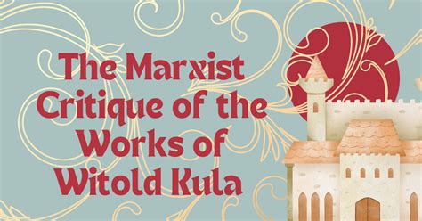 The Marxist Critique of the Works of Witold Kula | Economic and ...