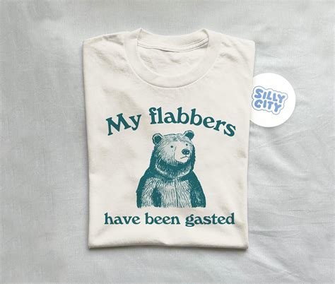 My Flabbers Have Been Gasted - Unisex T Shirt, Funny Shirt, Graphic Tee ...