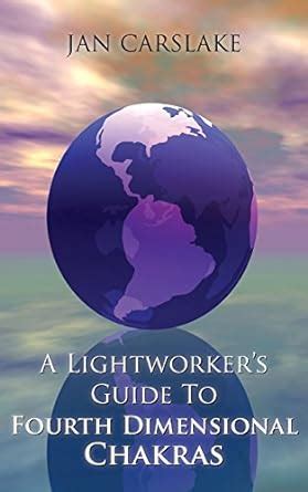 A Lightworker's Guide to Fourth Dimensional Chakras : Carslake, Jan ...