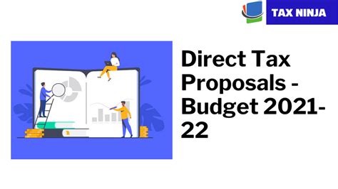 Direct Tax Proposals - Budget 2021-22 - Tax Ninja | Serving Knowledge ...