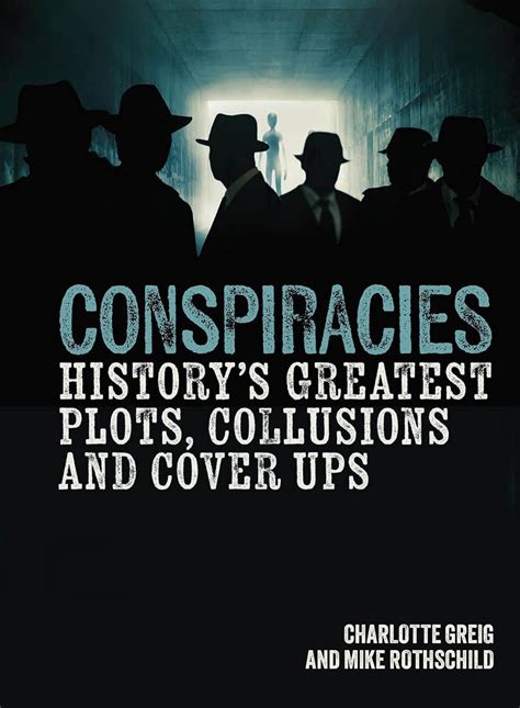 Conspiracies: History's Greatest Plots, Collusions and Cover Ups eBook ...