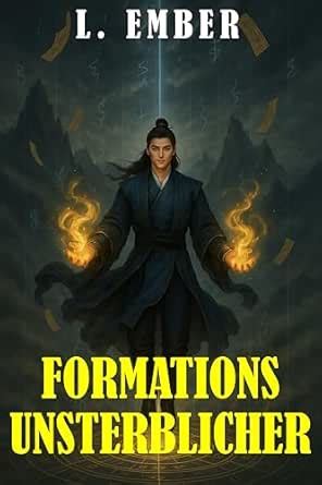 Formations-Unsterblicher: Ein Cultivation Fantasy Abenteuer Action ...
