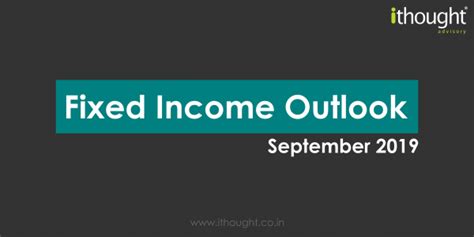 Fixed Income Outlook - September 2019 - ithought