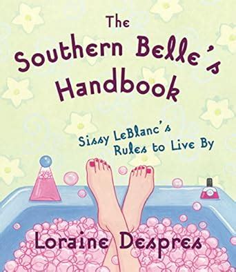 The Southern Belle's Handbook: Sissy LeBlanc's Rules to Live By ...