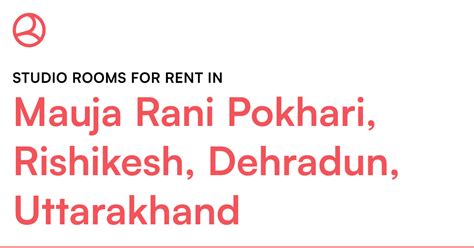 Mauja Rani Pokhari, Rishikesh, Dehradun, Uttarakhan... – Roomies.co.in