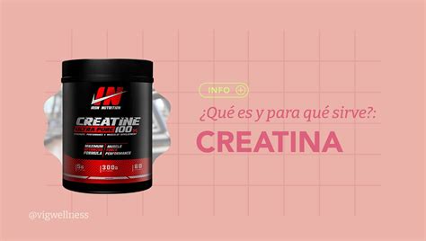 Creatina: ¿Que Es y Para Que Sirve? – VIG