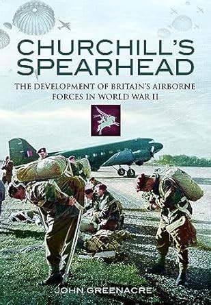 Buy Churchill's Spearhead: The Development of Britain's Airborne Forces ...