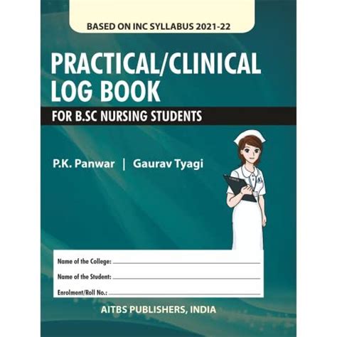 PRACTICAL/CLINICAL LOG BOOK for B.Sc Nursing Students : P.K. PANWAR ...