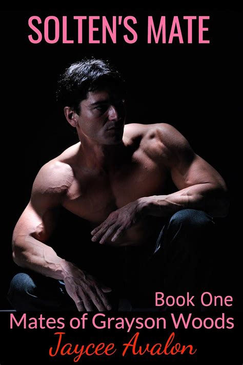 SOLTEN'S MATE (Mates of Grayson Woods Book 1) eBook : Avalon, Jaycee ...