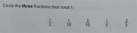 circle the three fractions that total 1 - Brainly.in