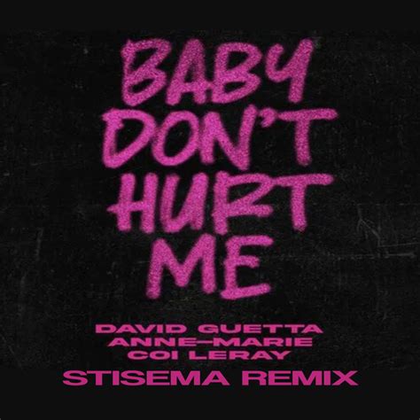 Baby Dont Hurt Me (Stisema Remix) by David Guetta, Anne Marie & Coi ...