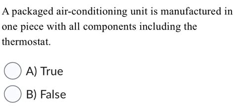 Solved: A packaged air-conditioning unit is manufactured in one piece ...