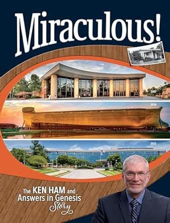 Miraculous! The Ken Ham and Answers in Genesis Story eBook : Ham, Ken ...