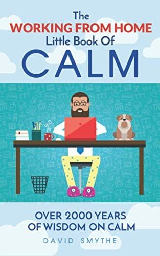 The WORKING FROM HOME Little Book OF CALM: Fun Gift Book of Quotations ...
