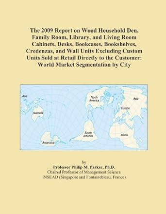 The 2009 Report on Wood Household Den, Family Room, Library, and Living ...