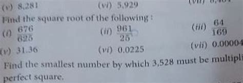 Find the square root of the following: (i) 676/625 (ii) 961/25 (iii) 64/..