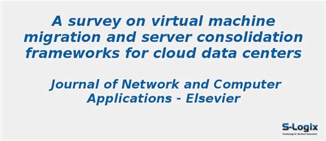 A survey on virtual machine migration | S-Logix