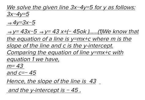 Reduce the equation 3x–4y = 8 into slope intercept form and find slope ...