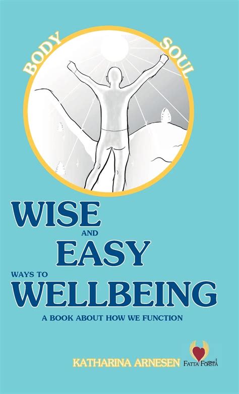 Buy Wise and Easy Ways to Wellbeing: - a book about how we function ...