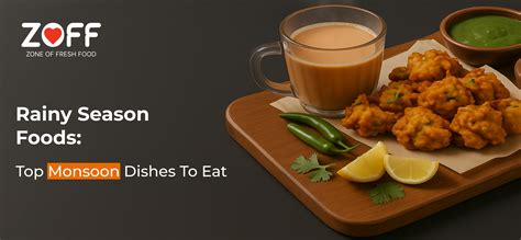 Rainy Season Foods: Eatables in Rainy Season