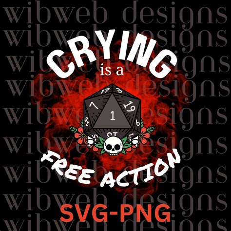 Buy Dnd Svg, Dnd Png, D20 Svg, D20 Png, Crying is a Free Action Svg Png ...
