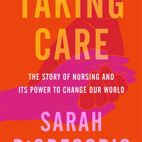 Taking Care-Story Of Nursing & Its Power To Change Our World
