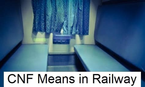 रेलवे टिकट में CNF का मतलब | CNF Means in Railway in Hindi