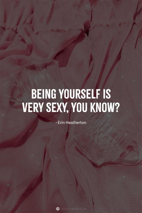 109 Sexy Quotes on the True Meaning of Sexiness - Bright Drops