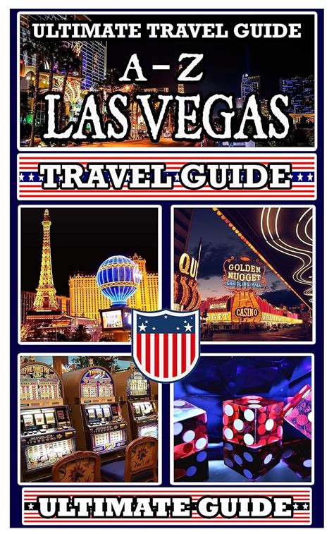 Explore Las Vegas: The Ultimate A-Z Travel Guide: A Mobile Friendly ...