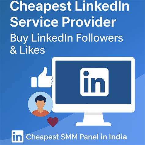 Buy LinkedIn Followers & Likes – Cheapest LinkedIn SMM Panel in India