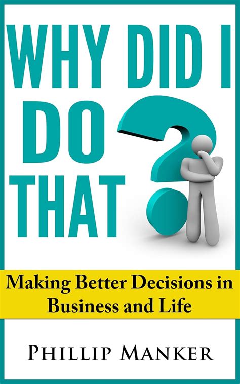 Why Did I Do That? (Little Books For Building A Better Business Book 1 ...