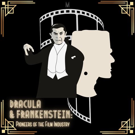 Dracula and Frankenstein: Pioneers of the Film Industry - Monarch ...